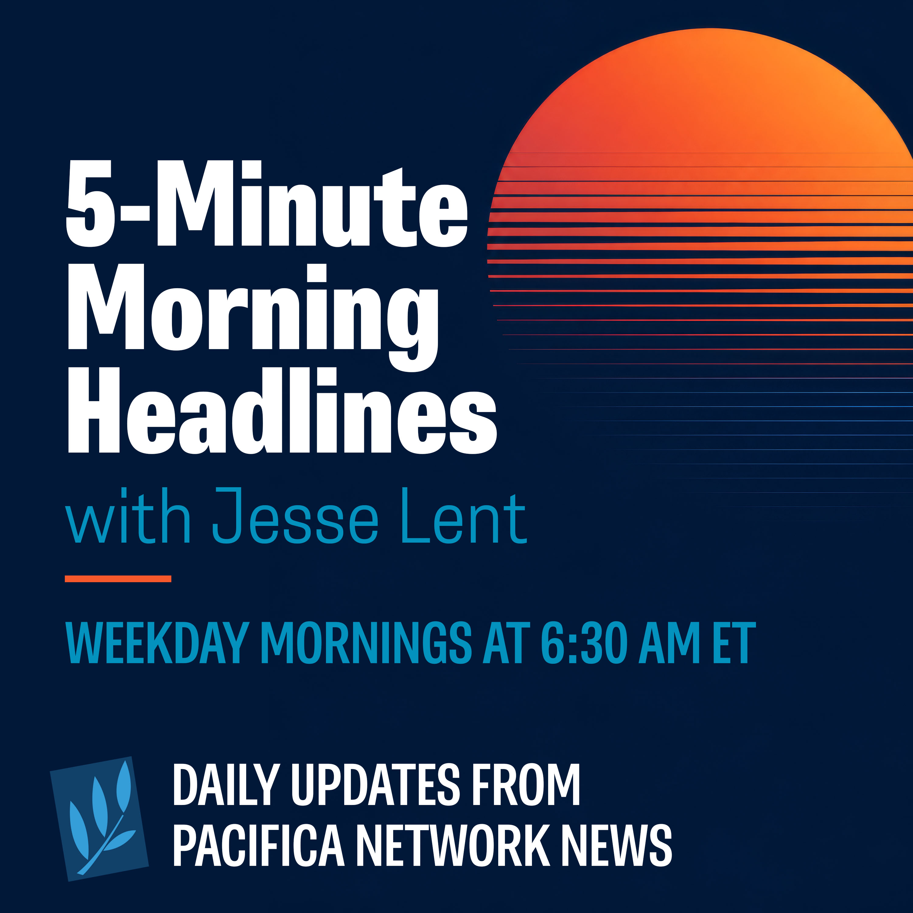Pacifica 5-Minute Morning Headlines with Jesse Lent